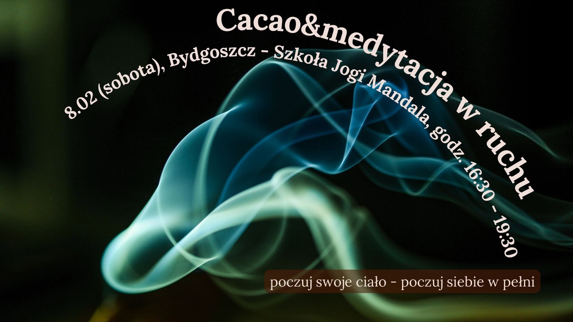 Baner wydarzenia Cacao i medytacja w ruchu, 8 lutego 2025, Bydgoszcz